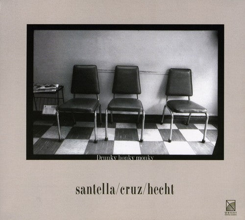 Santella Cruz Hecht Jazz Trio - Drunky Honky Monky [CD]