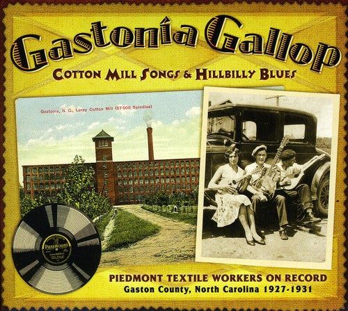 Gastonia Gallop-Cotton Mill Songs & Hillbilly Blue - Gastonia Gallop: Cotton Mill Songs and Hillbilly Blues [CD]