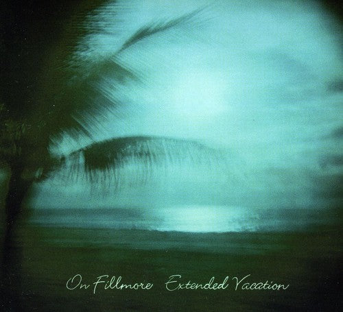 On Fillmore - Extended Vacation [CD]