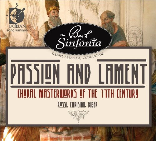 Daniel Abraham - Passion & Lament: Choral Masterworks of the 17th [CD]