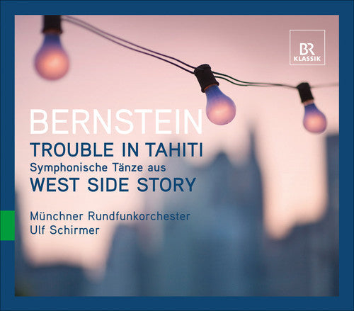 Ulf Schirmer - Bernstein, L. : Trouble in Tahiti: Symphonic D [CD]