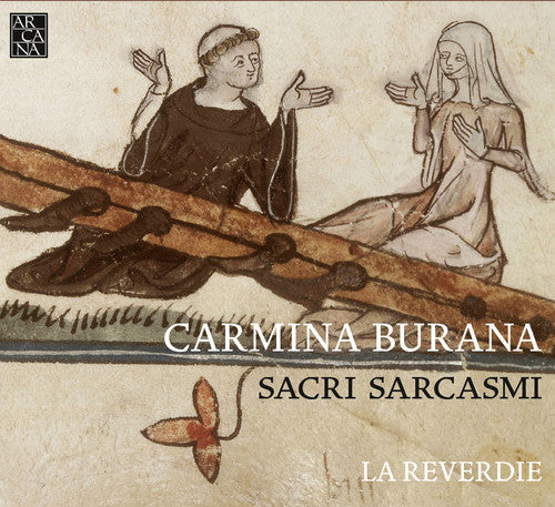 Reverdie, La - Carmina Burana Sacri Sarcasmi [CD]