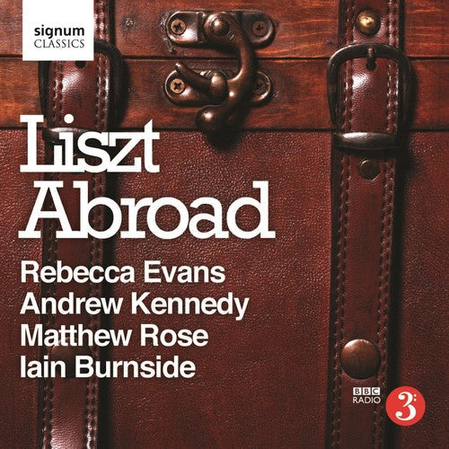 Rebecca Evans - Liszt, F. : Liszt Abroad [CD]