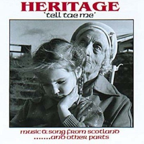 Heritage - Tell Tae Me: Music and Song From Scotland and Other Parts [CD]
