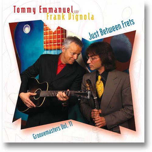 Tommy Emmanuel & Frank Vignola - Just Between Frets: Groove Masters, Vol. 11 [CD]