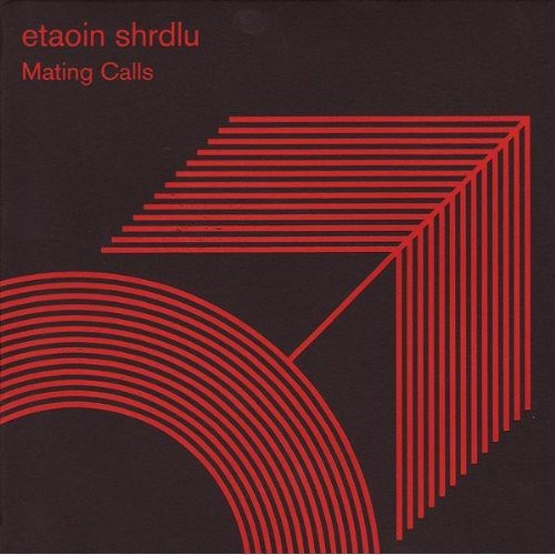 etaoin shrdlu - Mating Calls [CD]