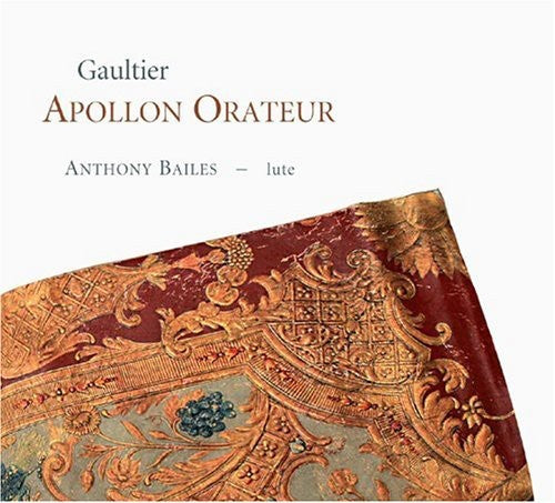 Anthony Bailes - Apollon Orateur: 17th Century French Lute Music [CD]