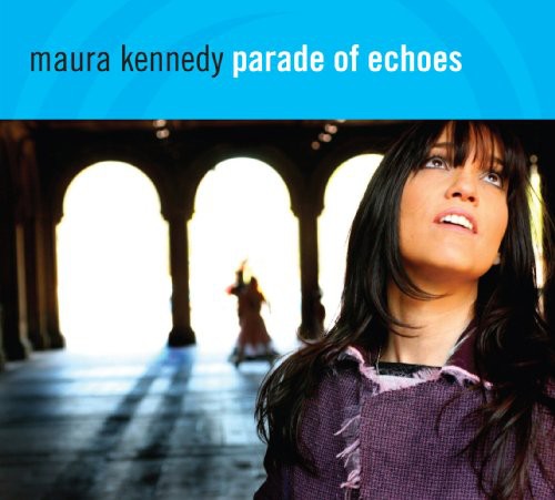 Maura Kennedy - Parade of Echoes [CD]