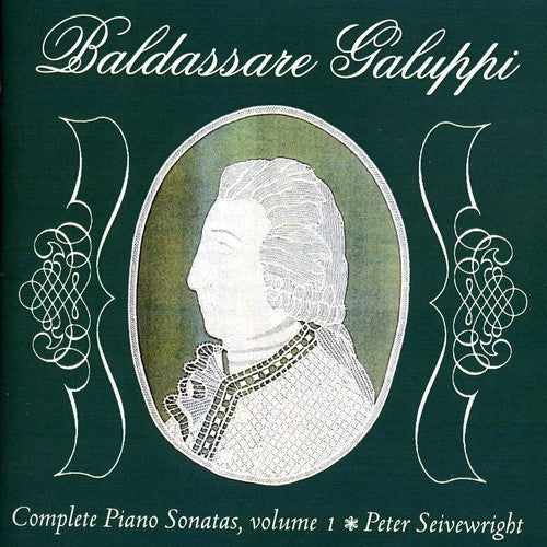 Baldassare Galuppi - Seivewright, Peter : Vol. 1-Galuppi Complete Piano Sonatas [CD]