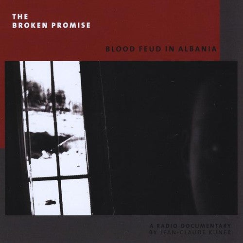 Jean Kuner -Claude - Broken Promise: Blood Feud in Albania [CD]