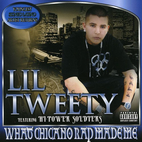 Lil Tweety - What Chicano Rap Made Me [CD]