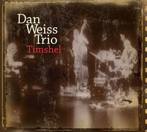 Dan Weiss Trio - Timshell [CD]