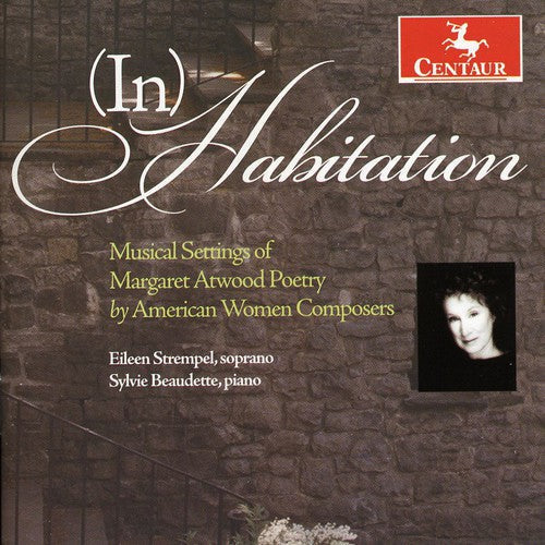 Eileen Strempel - Inhabitation: Musical Settings of Margaret Atwood [CD]