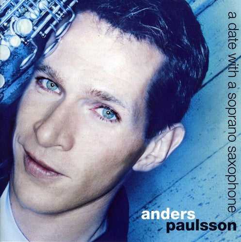 Anders Paulsson - Date with a Soprano Saxophone [CD]