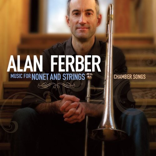 Alan Ferber - Music for Nonet & Strings: Chamber Songs [CD]