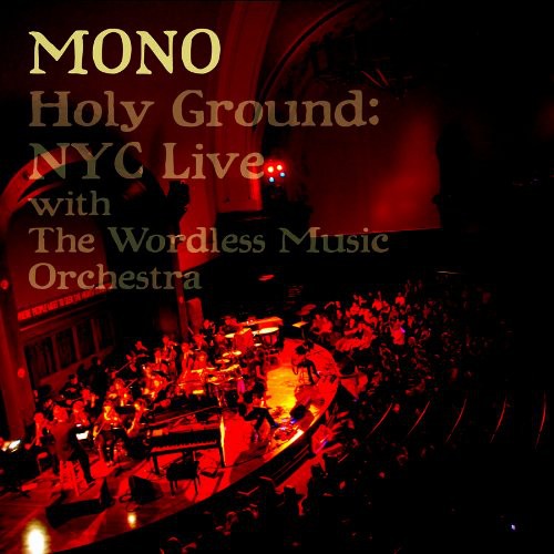 Mono - Holy Ground: NYC Live With The Wordless Music Orchestra [2 CD]