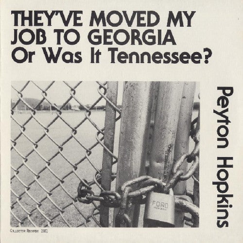 Peyton Hopkins - They Moved My Job to Georgia or Was It Tennessee? [CD]