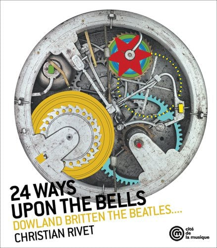 Dowland/Britten/Beatles - 24 Ways Upon the Bells [CD]