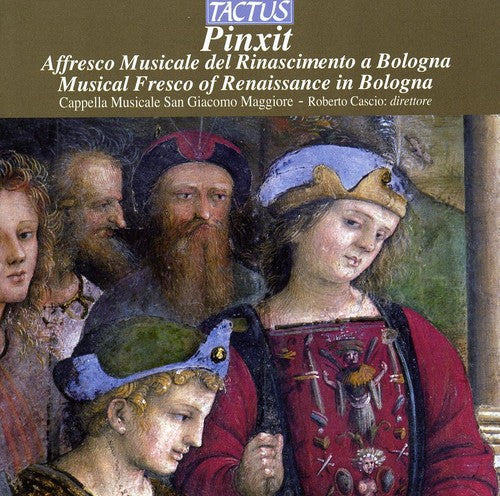 Roberto Cascio - Pinxit: Musical Fresco of Renaissance in Bologna [CD]