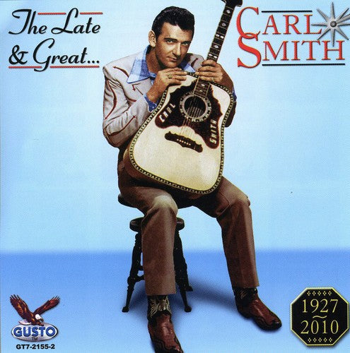 Carl Smith - Late & Great Carl Smith [CD]