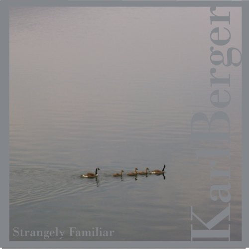 Berger,karl - Strangely Familiar - Music CD