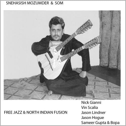 Snehasish Mozunder & Som - Jazz and North Indian Styles [CD]