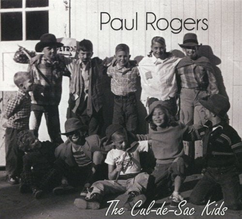 Paul Rogers - The Cul De Sac Kids [CD]