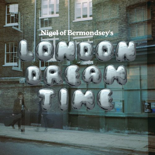 Nigel Of Bermondsey - London Dream Time [Import]