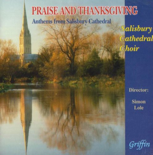 Praise & Thanksgiving - Praise & Thanksgiving: Anthems from Salisbury Cathedral Choir [CD]