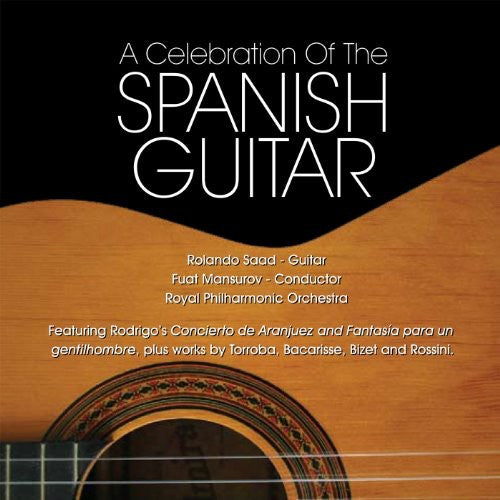 Rolando Saad - Celebration of the Spanish Guitar [CD]