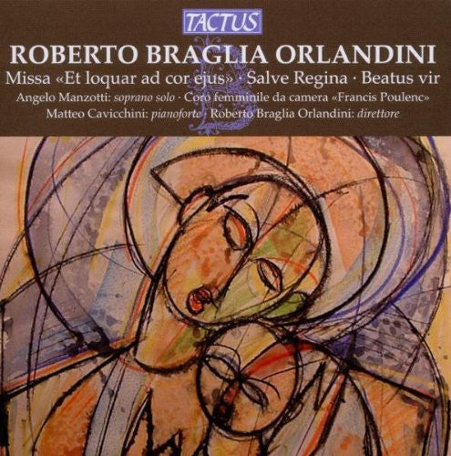 Roberto Braglia Orlandini - Missa Et Loquar Ad Cor Ejus [CD]