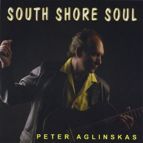 Peter Aglinskas - South Shore Soul [CD]