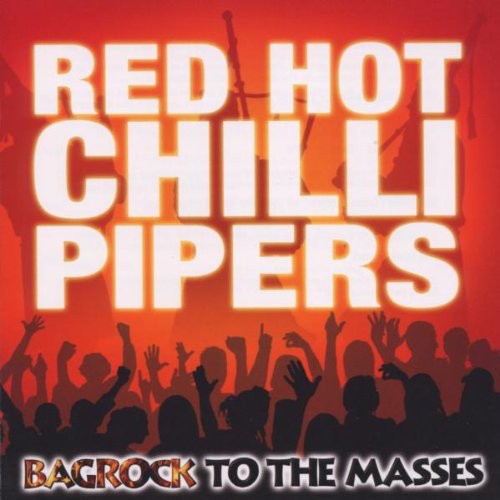 The Red Hot Chilli Pipers - Bagrock to the Masses [CD]