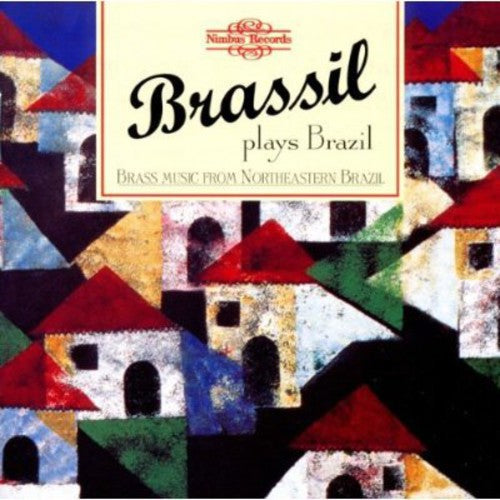 Quintetto Brassil - Plays Brazil: Brass Music from Northeastern Brazil [CD]
