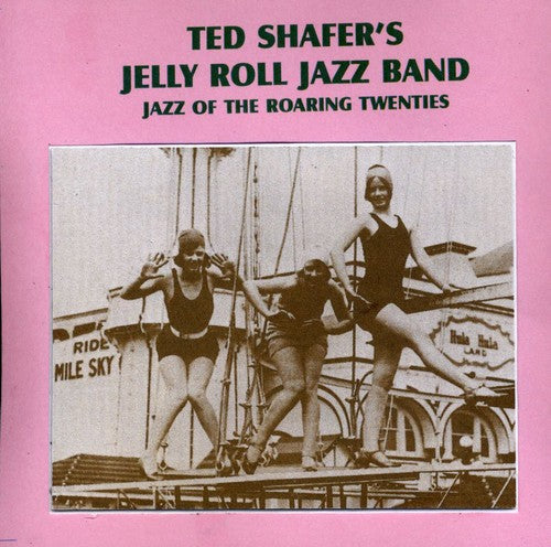 Ted Shafer & Jelly Roll Jazz Band - Jazz of the Roaring Twenties [CD]
