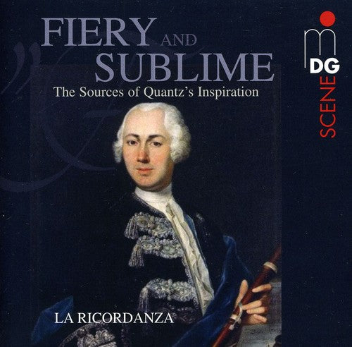 La Ricordanza - Fiery & Sublime: Sources of Quantz's Inspiration [CD]