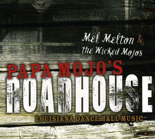 Mel Melton - Papa Mojos Roadhouse [CD]