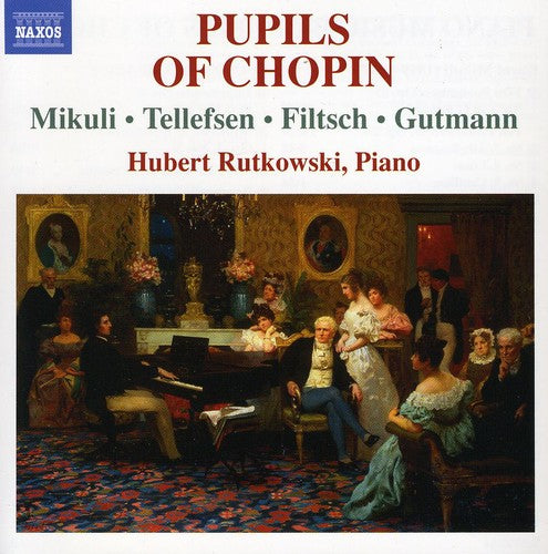 Hubert Rutkowski - Piano Music By Pupils of Chopin [CD]