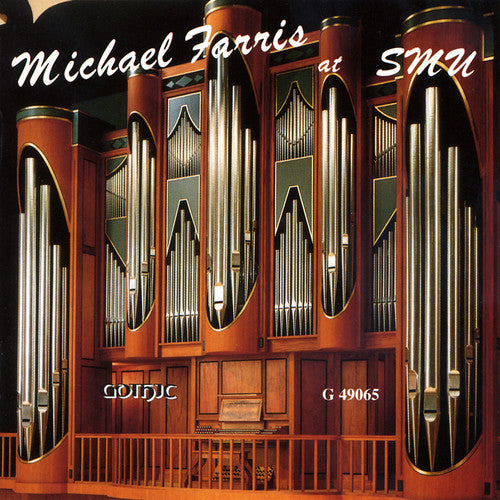 Michael Farris - At Southern Methodist University: Organ Recital [CD]