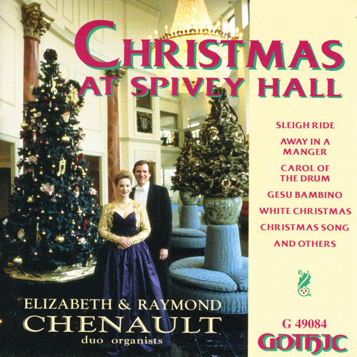 Elizabeth & Raymond Chenault - Christmas at Spivey Hall [CD]