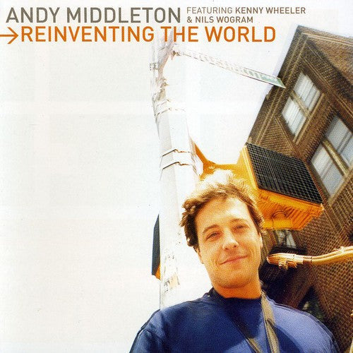 Andy Middleton - Reinventing The World Music CD