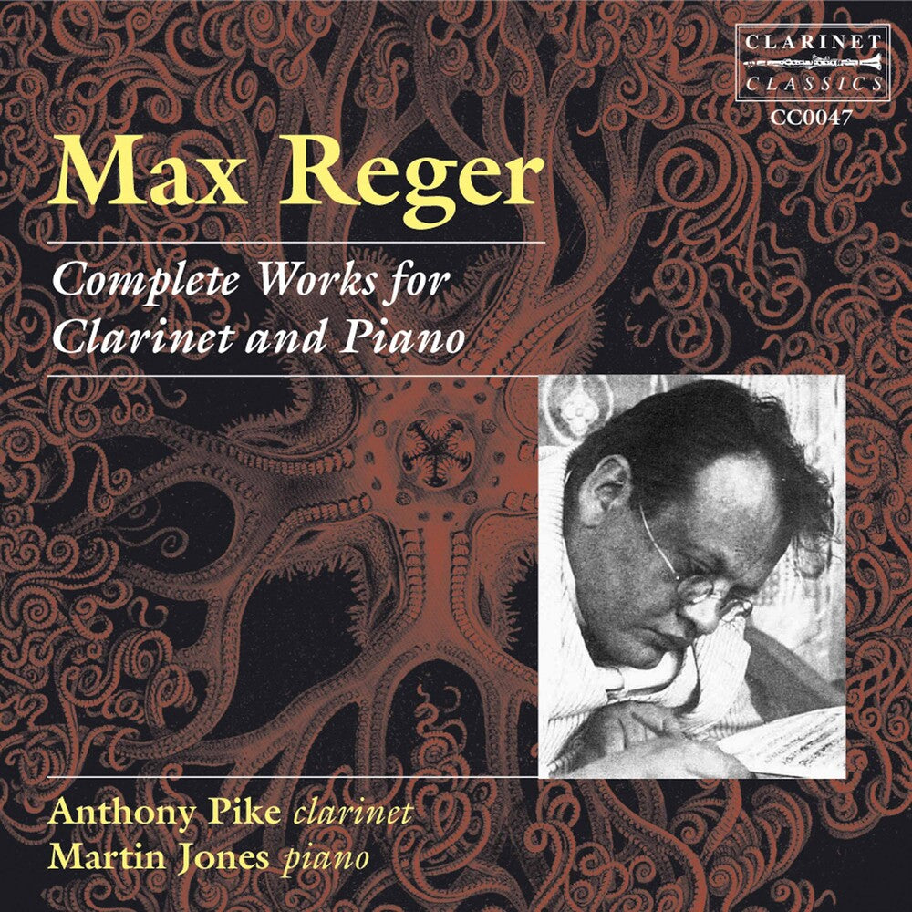 Reger / Pike / Jones - Complete Works For Clarinet [CD]