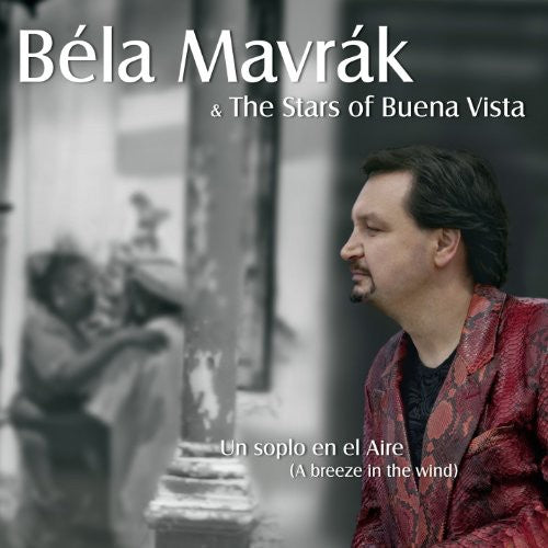 Bela Mavrak & The Stars Of Buena Vista - Un Soplo en El Aire [CD]