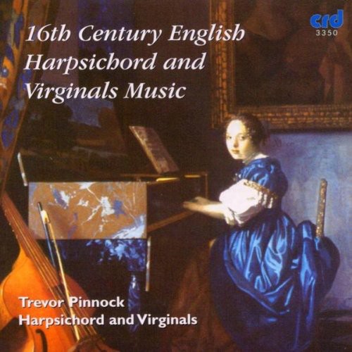Trevor Pinnock - 16th Century English Harpsichord & Virginals Music [CD]
