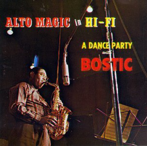 Earl Bostic - Alto Magic in Hifi - a Dance Party [CD]