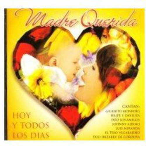 Madre QueridaHoy Y Todos Los Dias - Madre Querida...Hoy y Todos los Dias [CD]