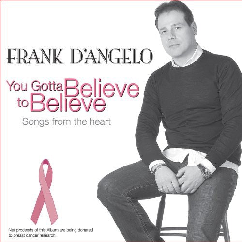 Frank Dangelo - You Gotta Believe to Believe [CD]