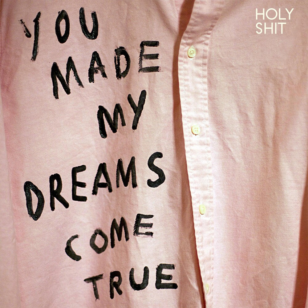 Holy Shit - You Made My Dreams Come True [LP] Vinyl Record