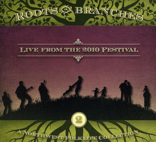 Roots & Branches 2: Live From 2010 Northwest / Var - Roots and Branches, Vol. 2: Live From 2010 Northwest Folklife Festival [CD]