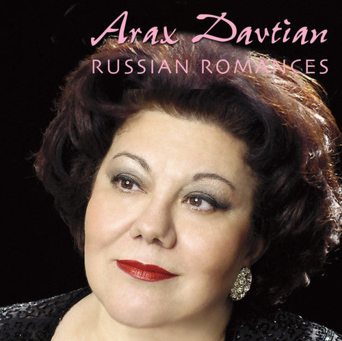 Glinka/Dargomyzhskiy/Tchaiko - Arax Davtian: Russian Romances [CD]